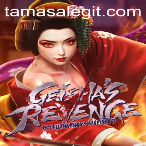 GeishasRevenge: An Immersive Journey into Tamasa