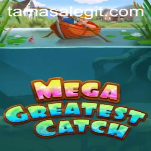 MegaGreatestCatch: Dive into the World of Tamasa
